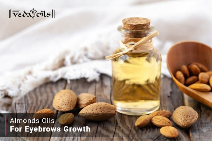 Almond Oil For Eyebrows Growth - Beautiful Brows Beautify You