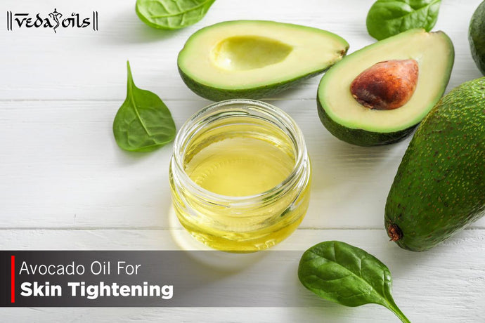 Avocado Oil For Skin Tightening - Does It Tighten Skin?