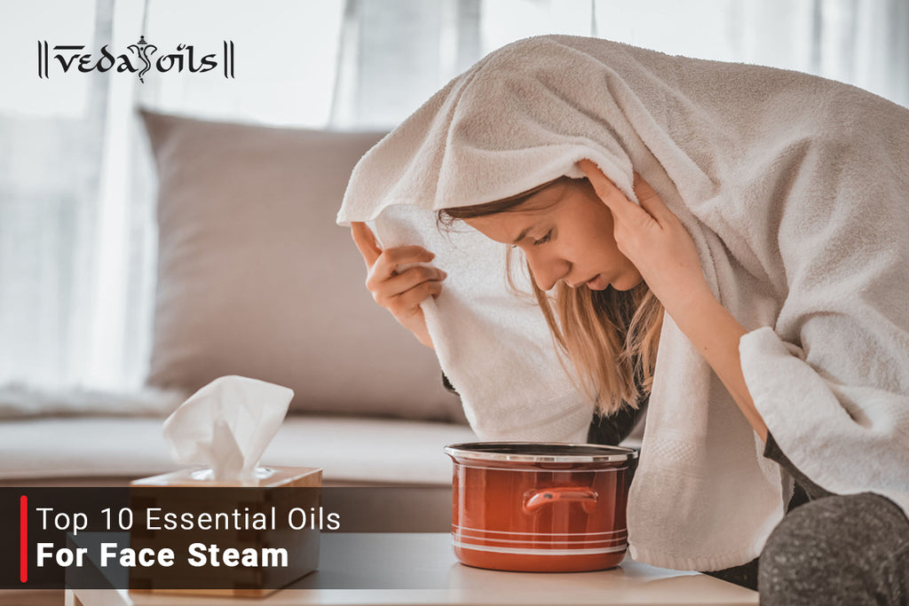 10 Best Essential Oils For Face Steaming Natural Facial Steamer Oils