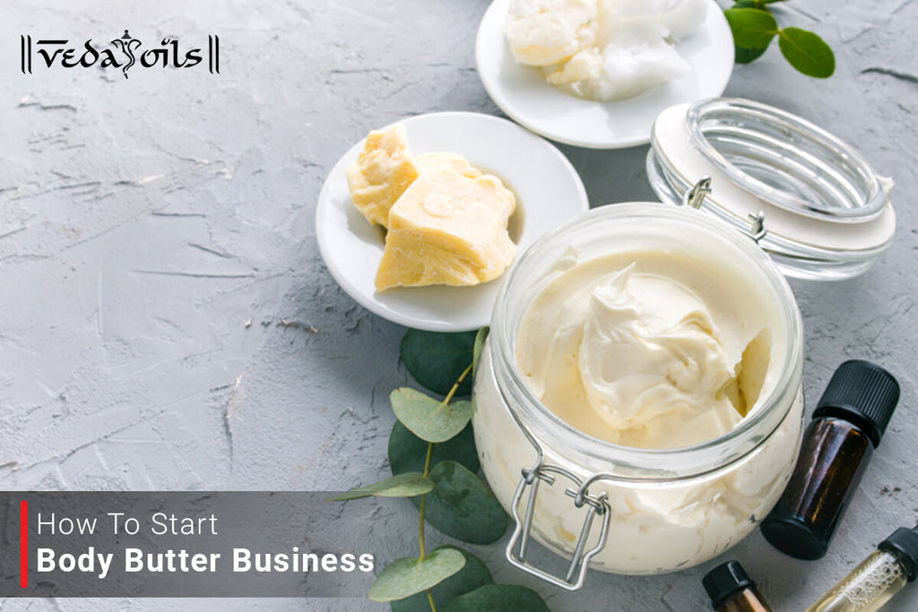 Top 10 Tips & Tricks for Starting Body Butter Business In India VedaOils