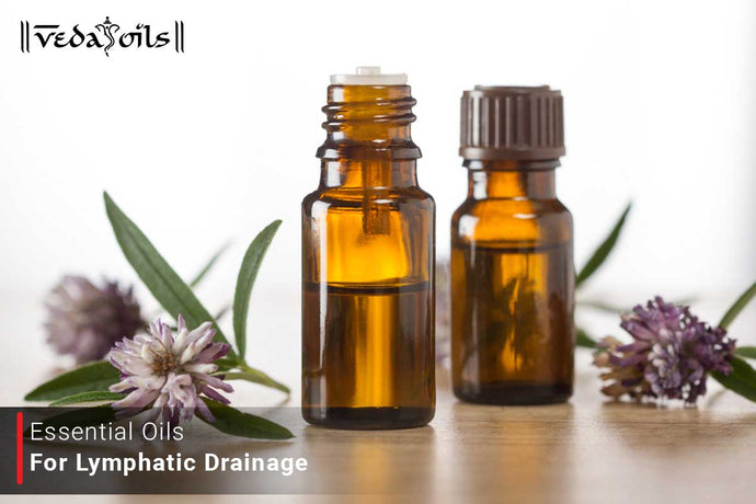 Essential Oils For Lymphatic Drainage - Choose Your Best Oils