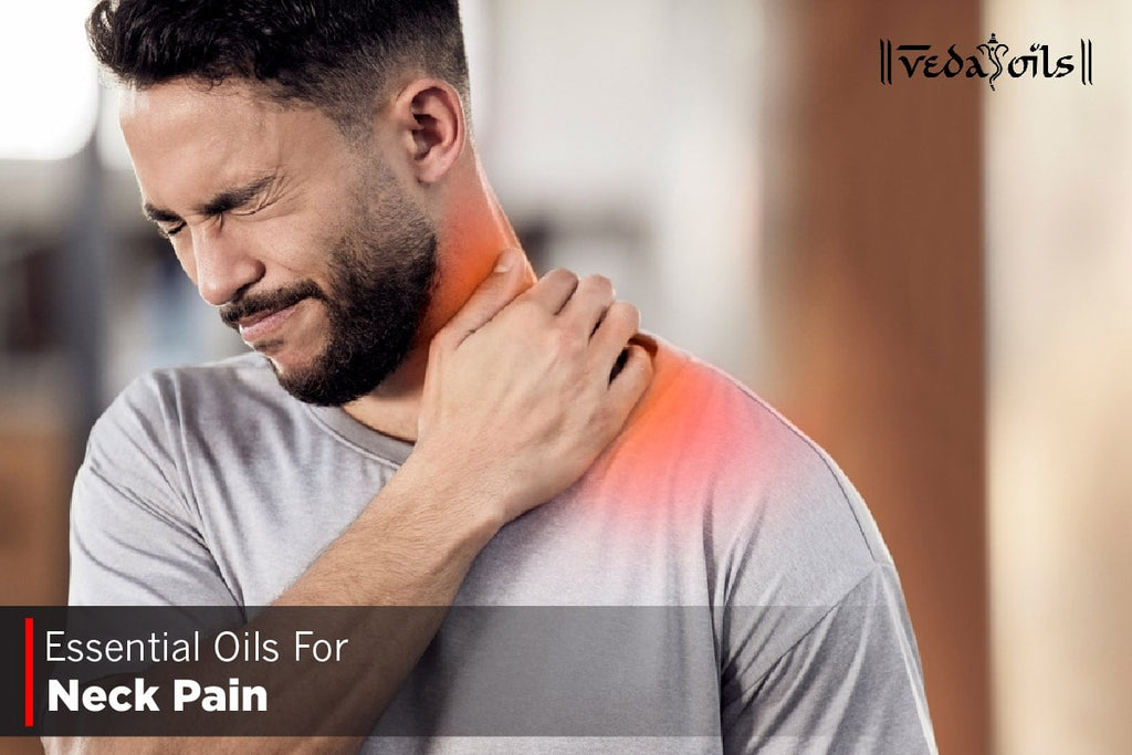 8 Best Essential Oils For Neck Pain VedaOils