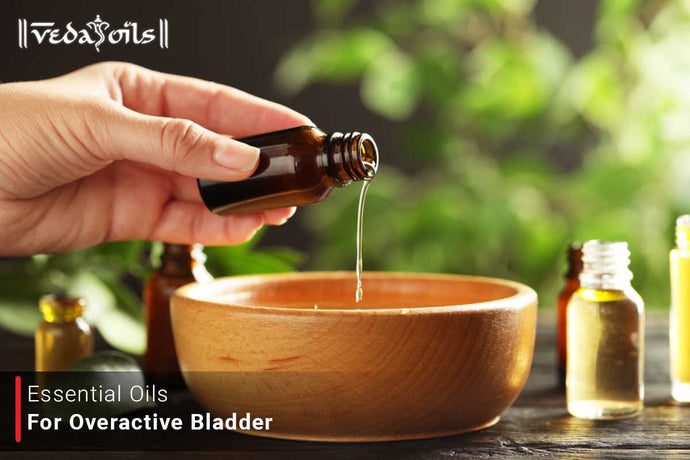 Essential Oils For Overactive Bladder | Natural Oils Treatment