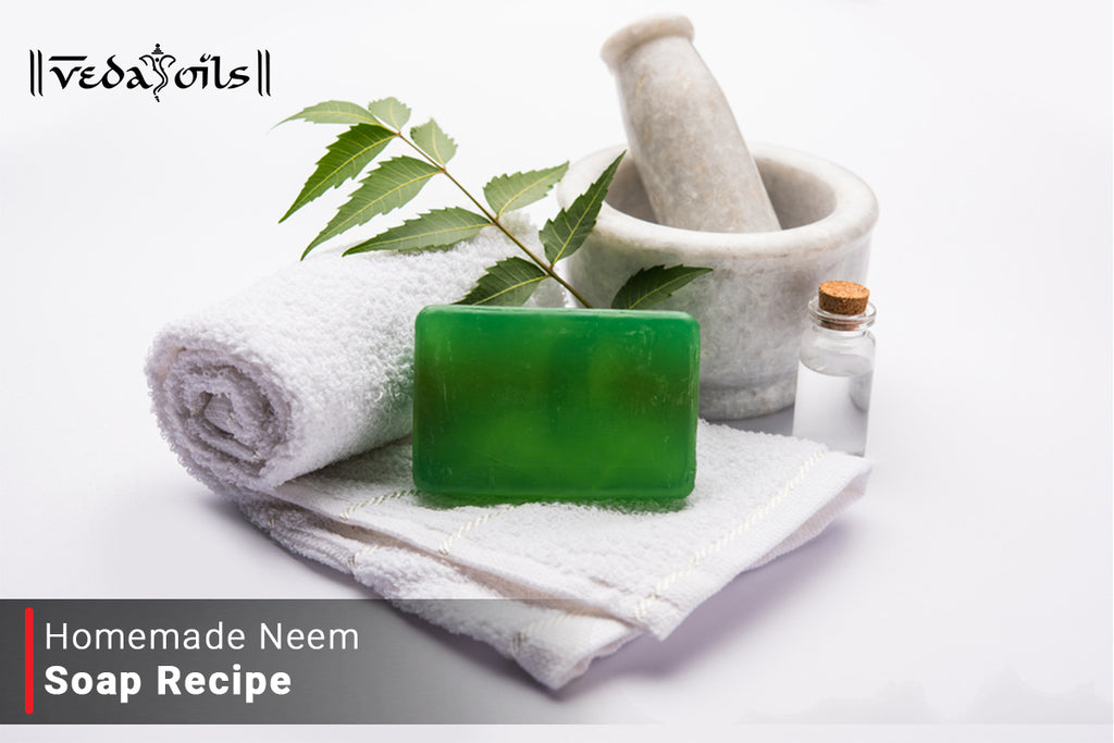 Homemade Neem Soap Recipe Pimple Free Skin VedaOils