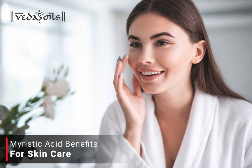 Myristic Acid for Skincare Benefits & Uses in Cosmetic Products
