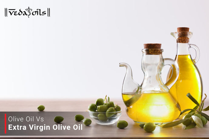 Difference Between Olive Oil and Extra Virgin Olive Oil - Uses & Benefits