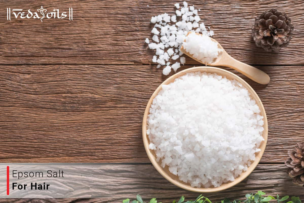 Epsom Salt for Hair Growth | Prime Benefits & How to Use it – VedaOils