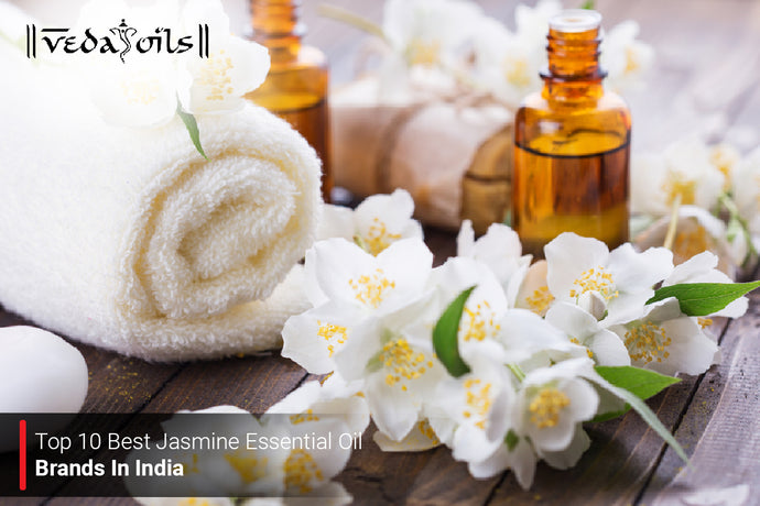 Best Jasmine Essential Oil Brands in India - Captivating And Therapeutic