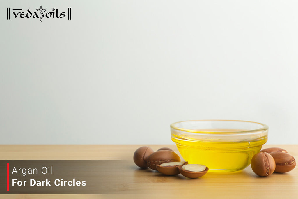 Argan Oil For Dark Circles Benefits & How To Use VedaOils