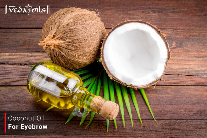 Coconut Oil For Eyebrows - Benefits & How To Use