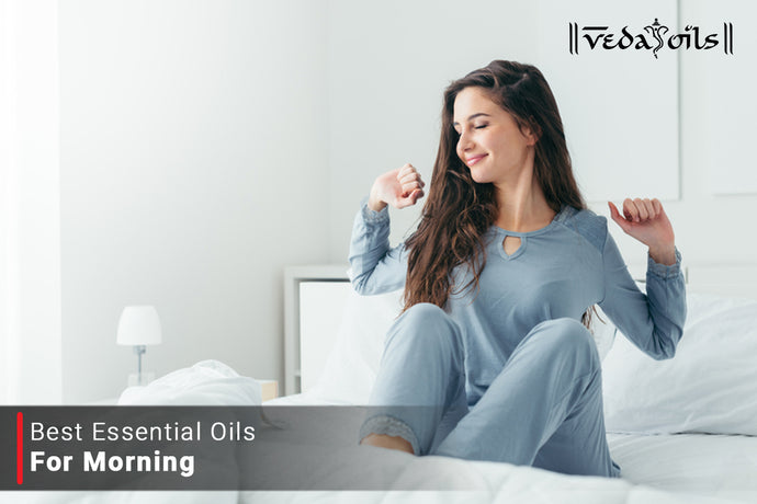 Essential Oils For Morning - Aromatherapy To Wake Up