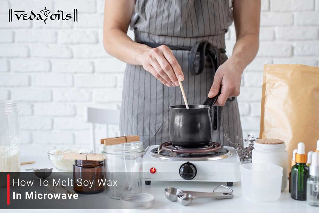 Best Way To Melt Soy Wax in Microwave Step by Step – VedaOils