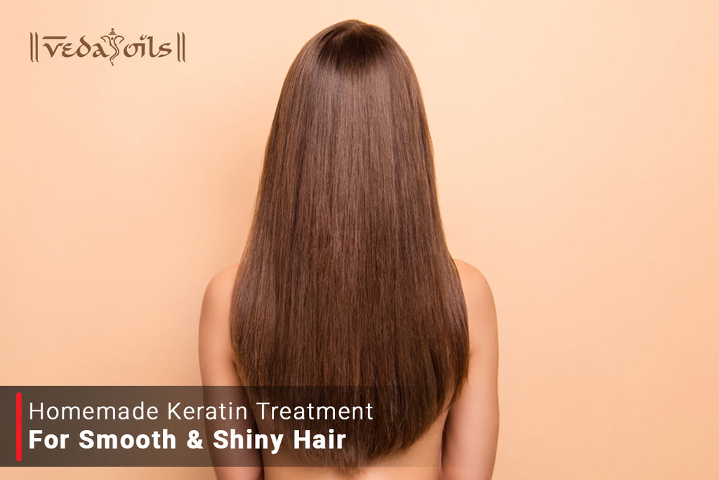 Homemade Keratin Treatment For Smooth & Shiny Hair VedaOils