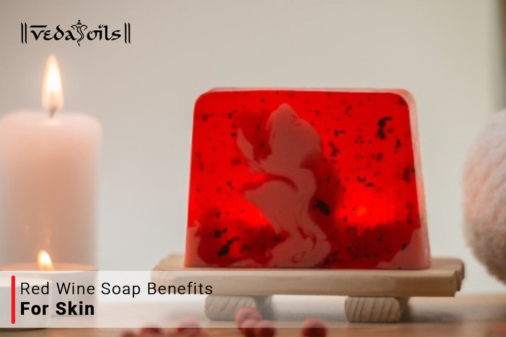 Red Wine Soap For Skin Benefits & Recipe VedaOils
