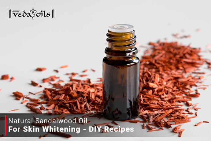 Natural Sandalwood Oil for Skin Whitening - DIY Recipes