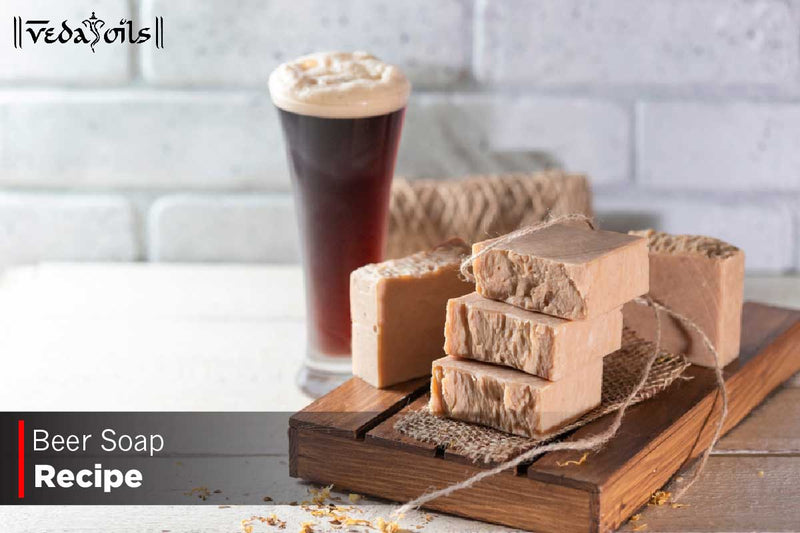 Beer Soap Recipe - 8 Easy Steps To Make Beer Soap
