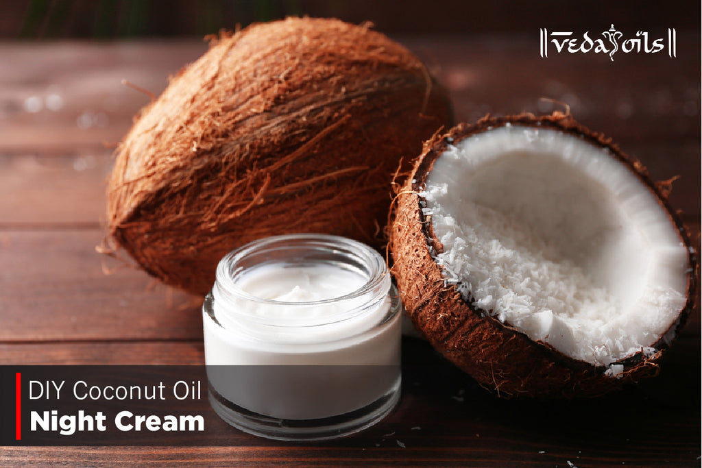 DIY Coconut Oil Night Cream Make Your Own Cream Recipe VedaOils