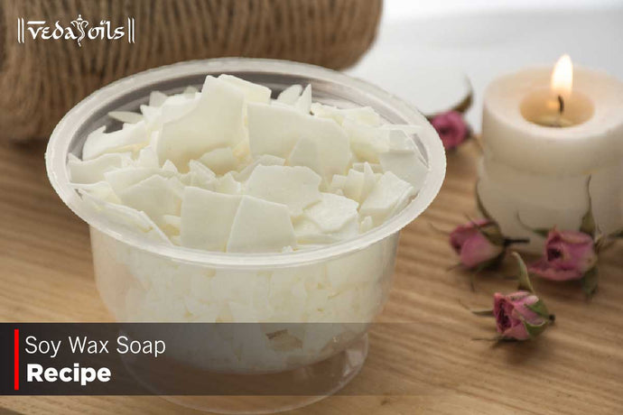 Homemade Soap Recipe With Soy Wax - 10 Steps Soap Recipe