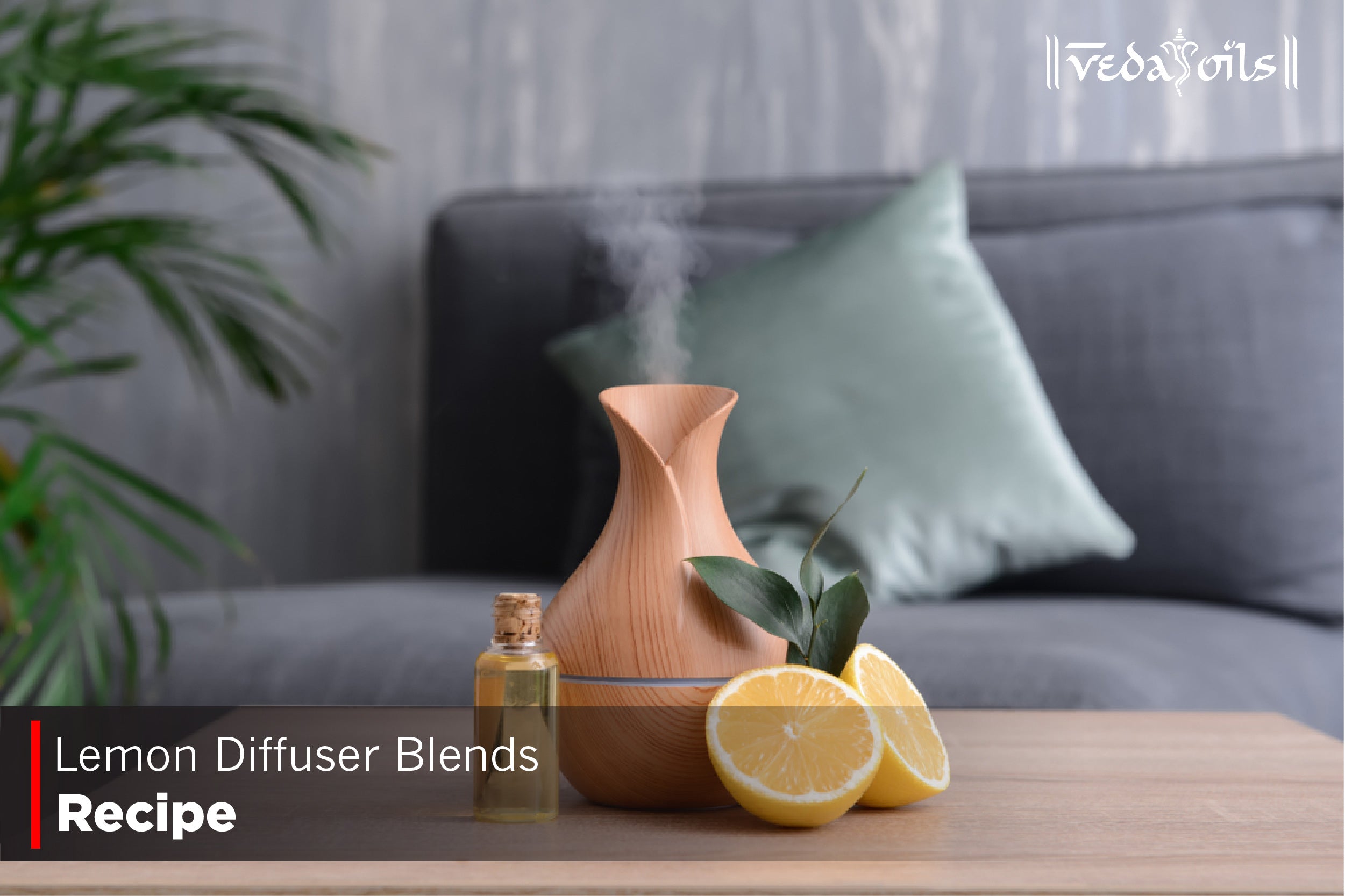5 Best Lemon Diffuser Blends Recipe - Easy Way To Make It – VedaOils