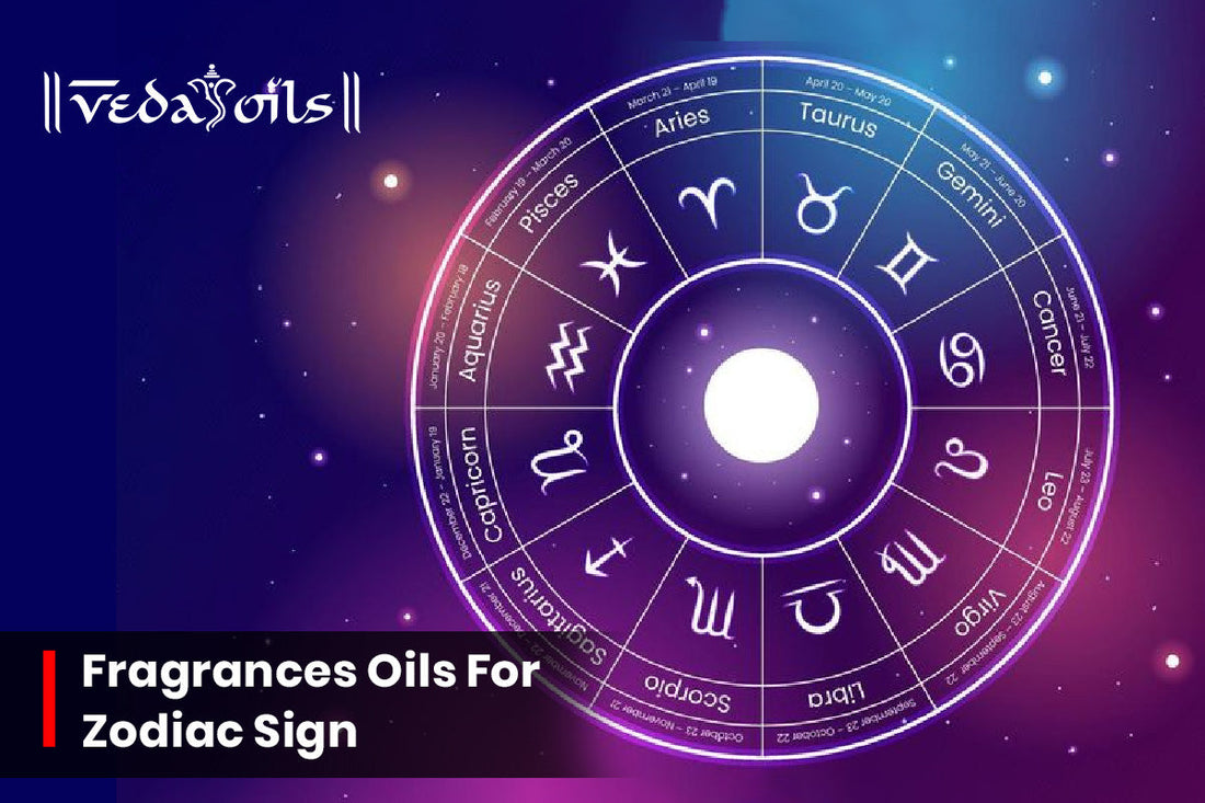 fragrances Oils For Zodiac Sign