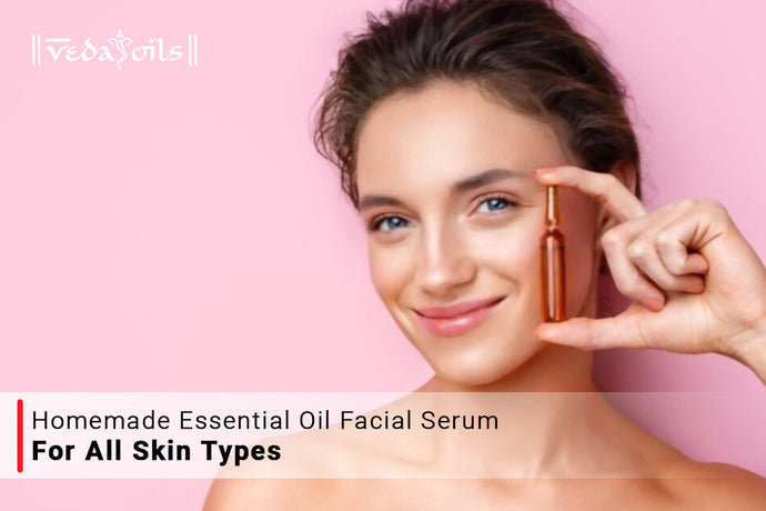 Homemade Essential Oil Facial Serum For All Skin Types