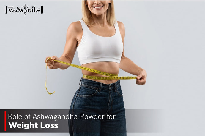 Role of Ashwagandha Powder For Weight Loss