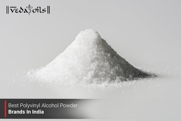 Best Polyvinyl Alcohol Powder Brands in India