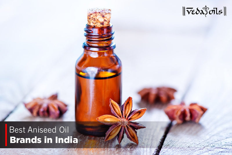 Aniseed Oil Brands in India 2025