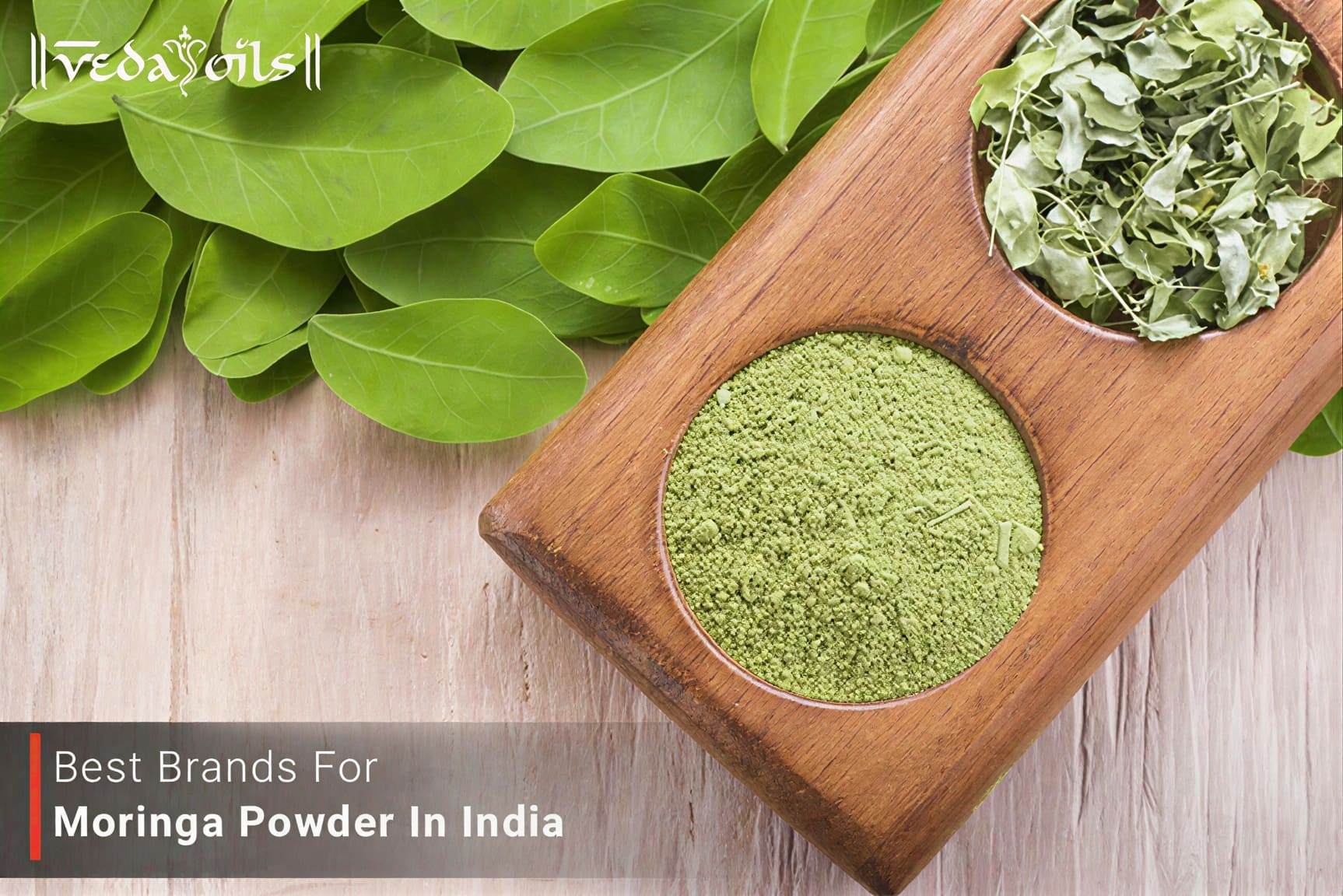 10 Best Moringa Powder Brands In India 2026 – VedaOils