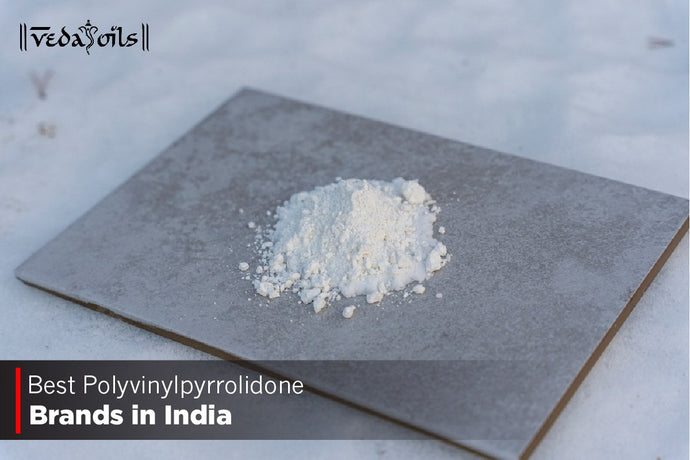 Polyvinylpyrrolidone Brands in India 2024 | Premium PVP Brands
