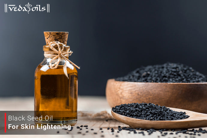 Black Seed Oil For Skin Lightening | Natural Oil For Skin Brightening