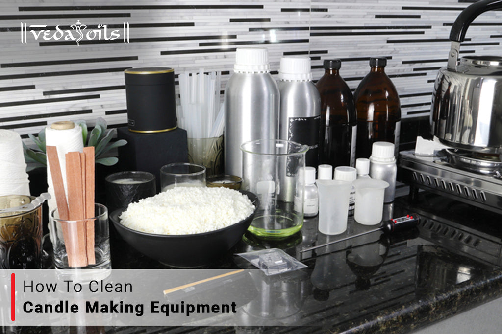 How To Clean Candle Making Equipments Step By Step Guide VedaOils