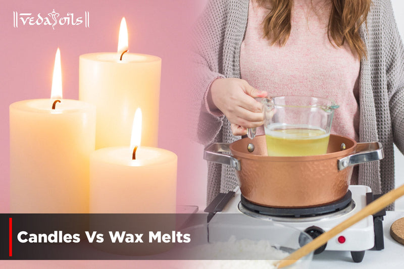 Candles vs Wax Melts : Which is Better