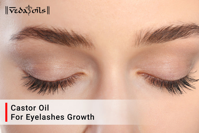 Castor Oil For Eyelashes Growth - Benefits & How To Use It