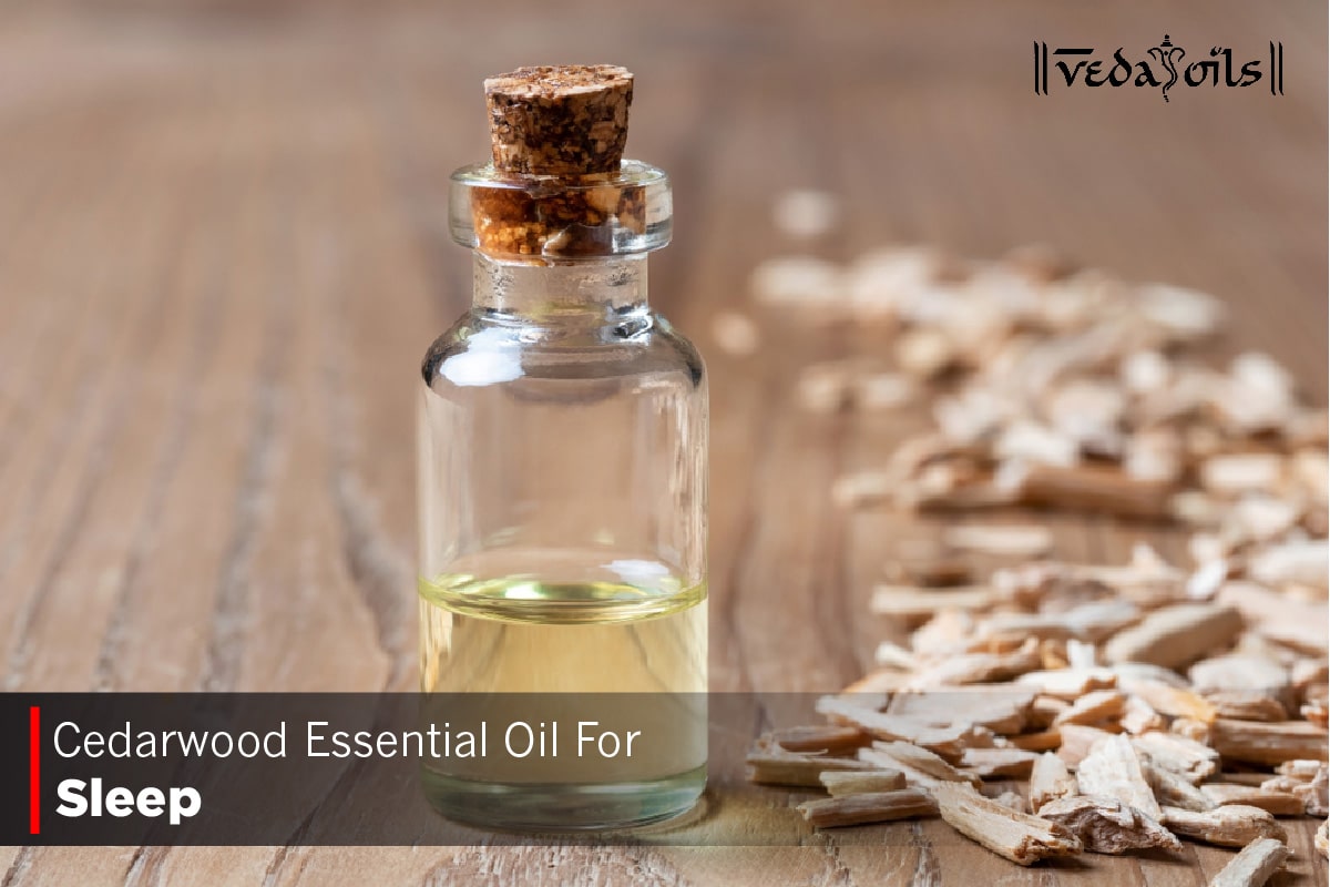 Cedarwood Essential Oil For Sleep - Benefits & How To Use – VedaOils
