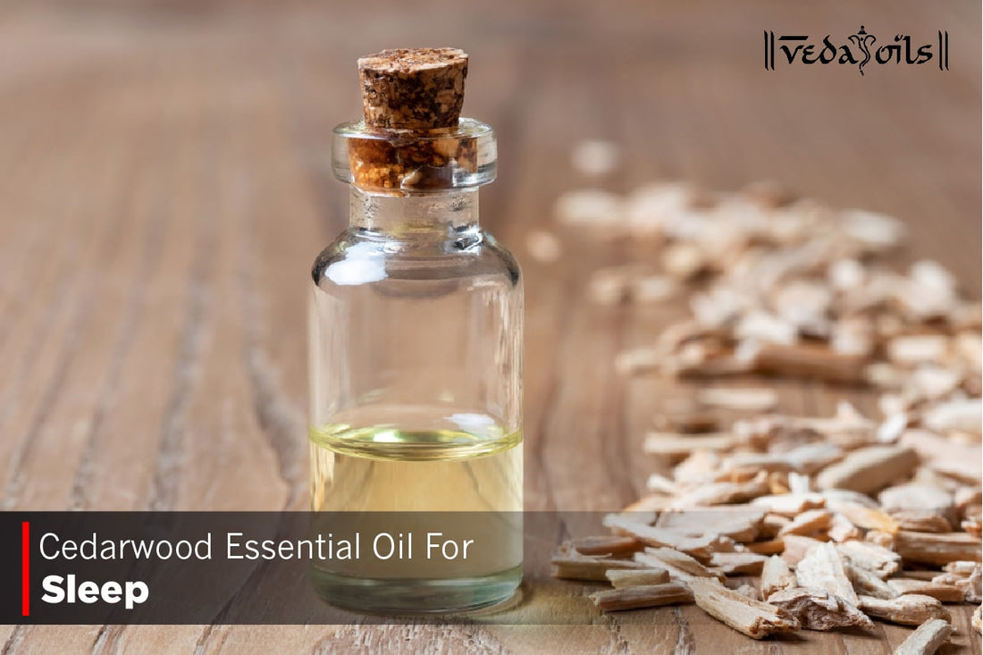 Cedarwood Essential Oil For Sleep