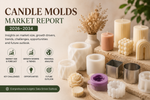 Candle Molds Market Report 2026–2034: Growth, Trends & Future Outlook