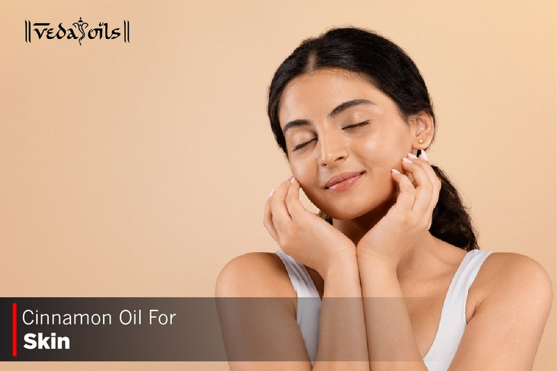 Cinnamon Oil For Skin Care - Benefits & DIY Recipe