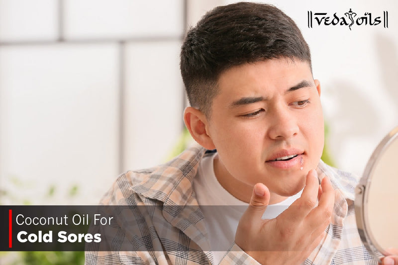 Coconut Oil For Cold Sores - Benefits & How To Use?