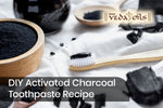 Homemade Activated Charcoal Toothpaste Recipe for Healthy Smile