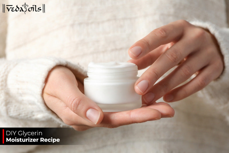 DIY Glycerin Moisturizer – 3 Natural Homemade Recipes For Face