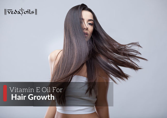 Vitamin E Oil For Hair Growth - Lustrous Hair