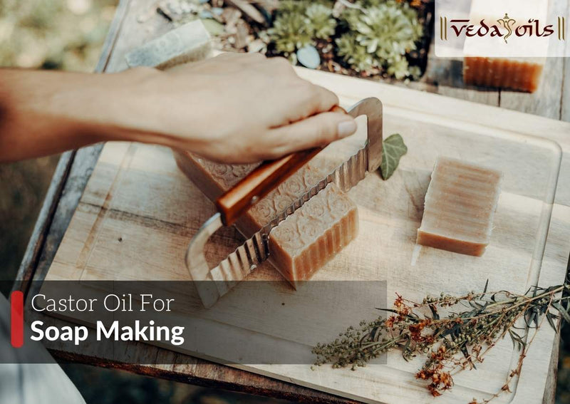 Castor Oil For Soap Making - Benefits & How To Use It