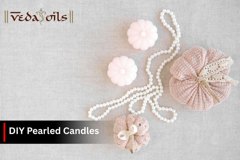 DIY Pearled Candles - Benefits & How To Make?