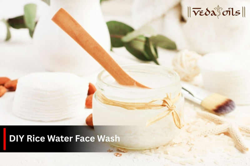 DIY Rice Water Face Wash - Oily & Dry Skin Recipe