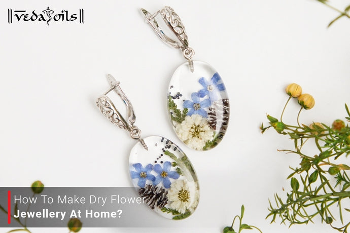 How to Make Dry Flower Jewellery at Home?
