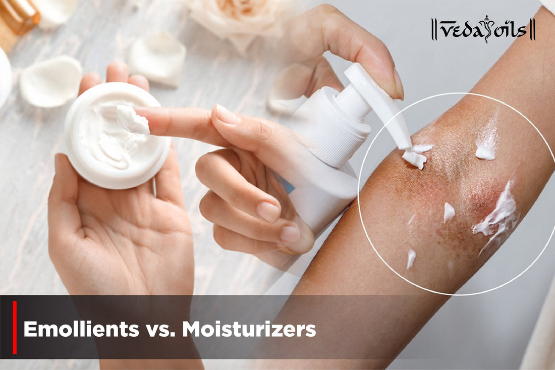 Emollients vs Moisturizers