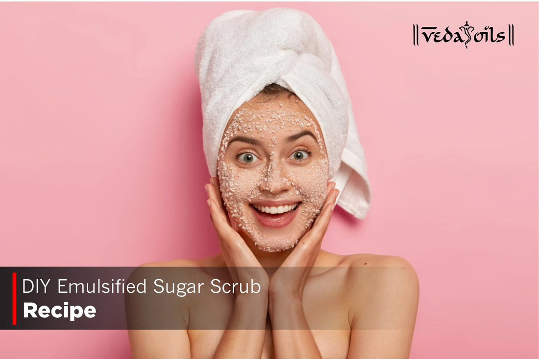 Homemade Emulsified Sugar Scrub: 2 DIY Recipes for Healthy Skin