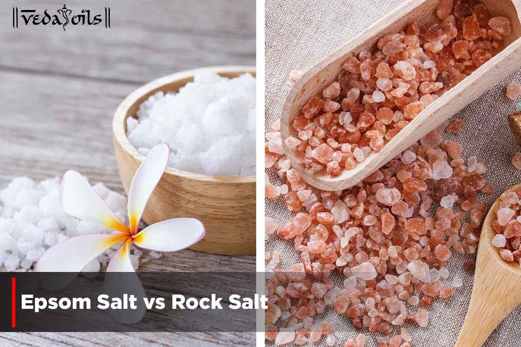 Epsom Salt Vs Rock Salt Benefits & Uses VedaOils