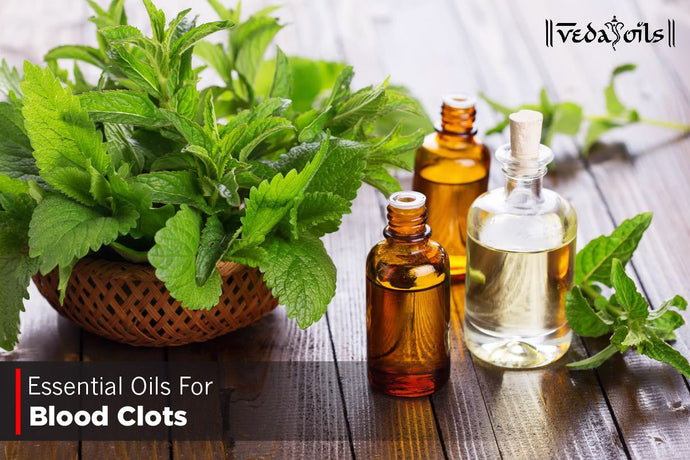 Essential Oils For Blood Clots - To Dissolve Blood Clots